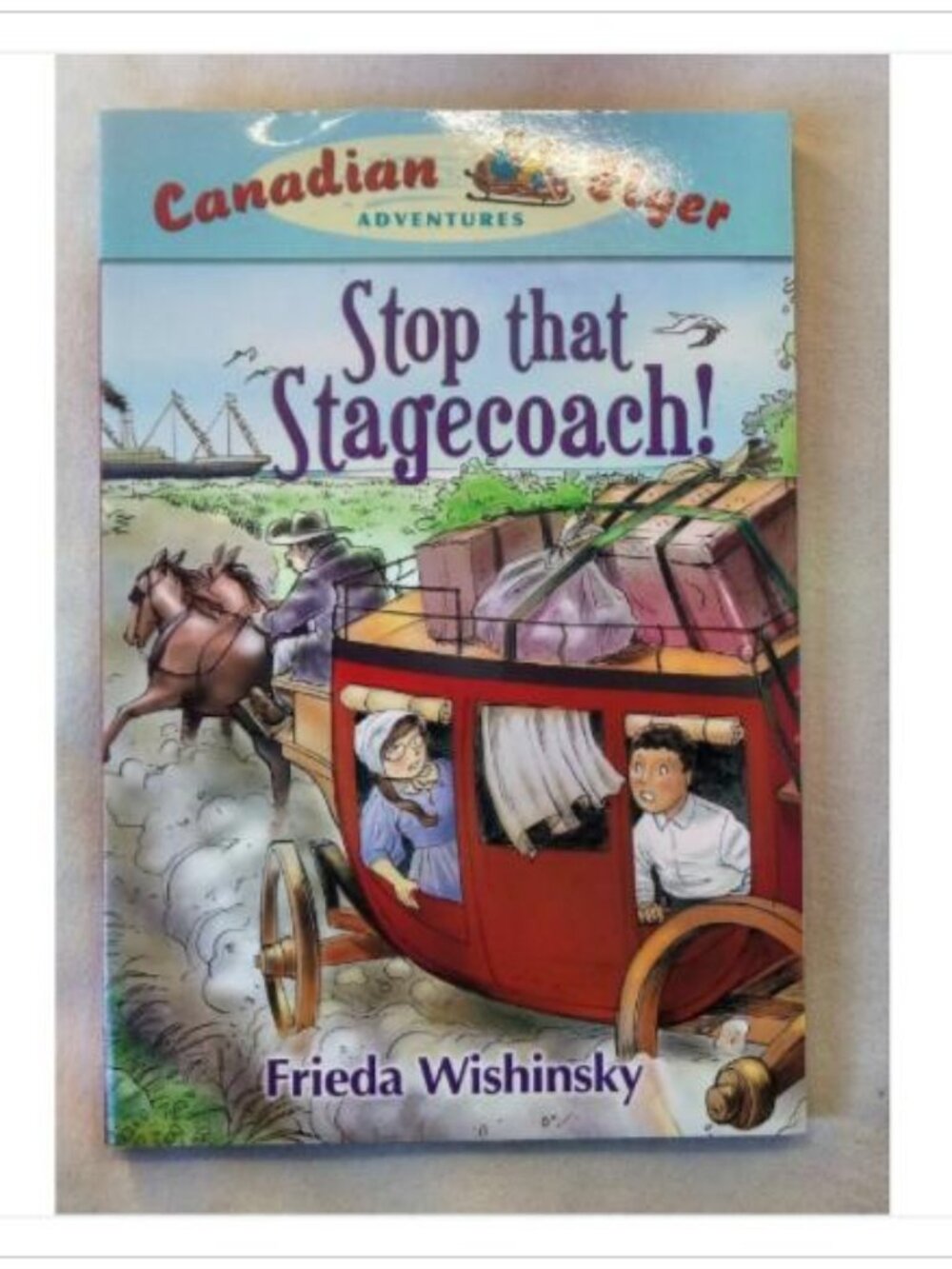 Stop that Stagecoach! Frieda Wishinsky 2009 First Edition Hardcover Book Novel
